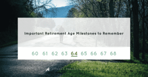 Important Retirement Age Milestones