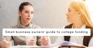 The Small Business Owner’s Guide to College Funding